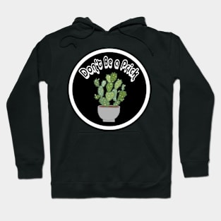 Do not be a Prick Hoodie